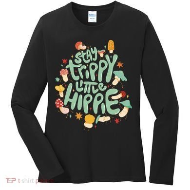 Stay Trippy Little Hippie Women's Long Sleeve Shirt