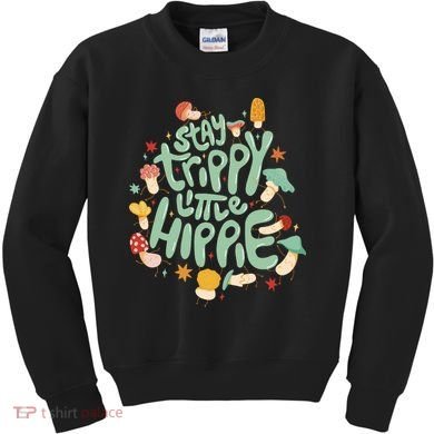 Stay Trippy Little Hippie Kids Sweatshirt