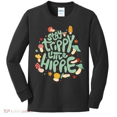 Stay Trippy Little Hippie Kids Long Sleeve Shirt