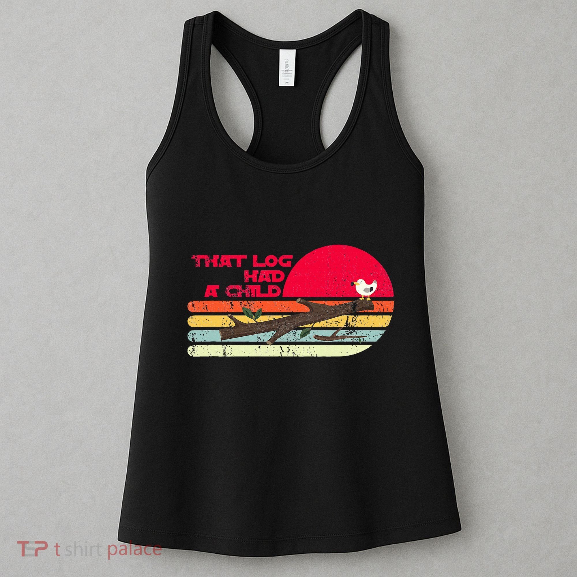 Seagulls That Log Had A Child Dank Meme Stop It Now Dad Joke Women's Tank Top