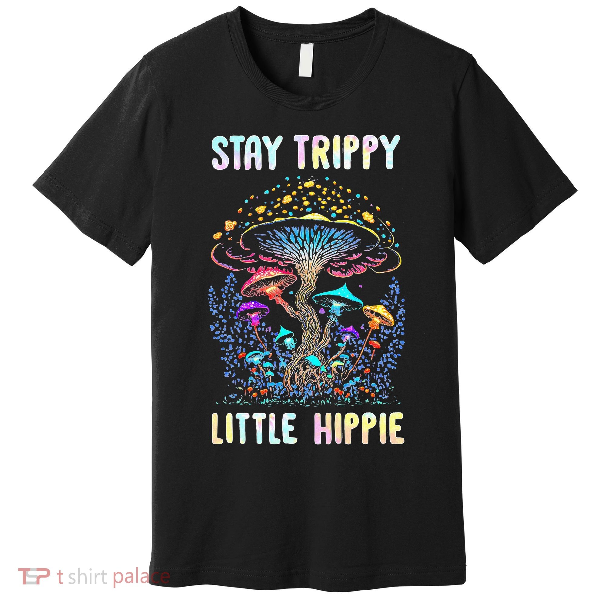 Stay Trippy Little Hippie Mushroom Premium T-Shirt