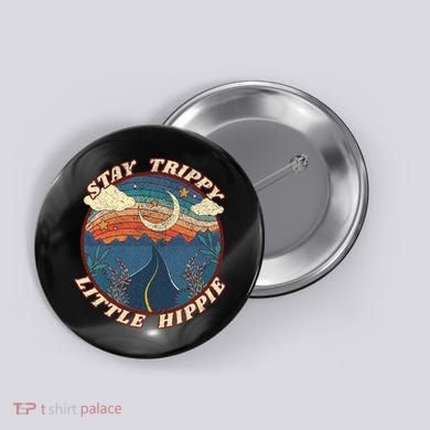 Stay Trippy Little Hippie Funny Peace Love Hippy Gift Button