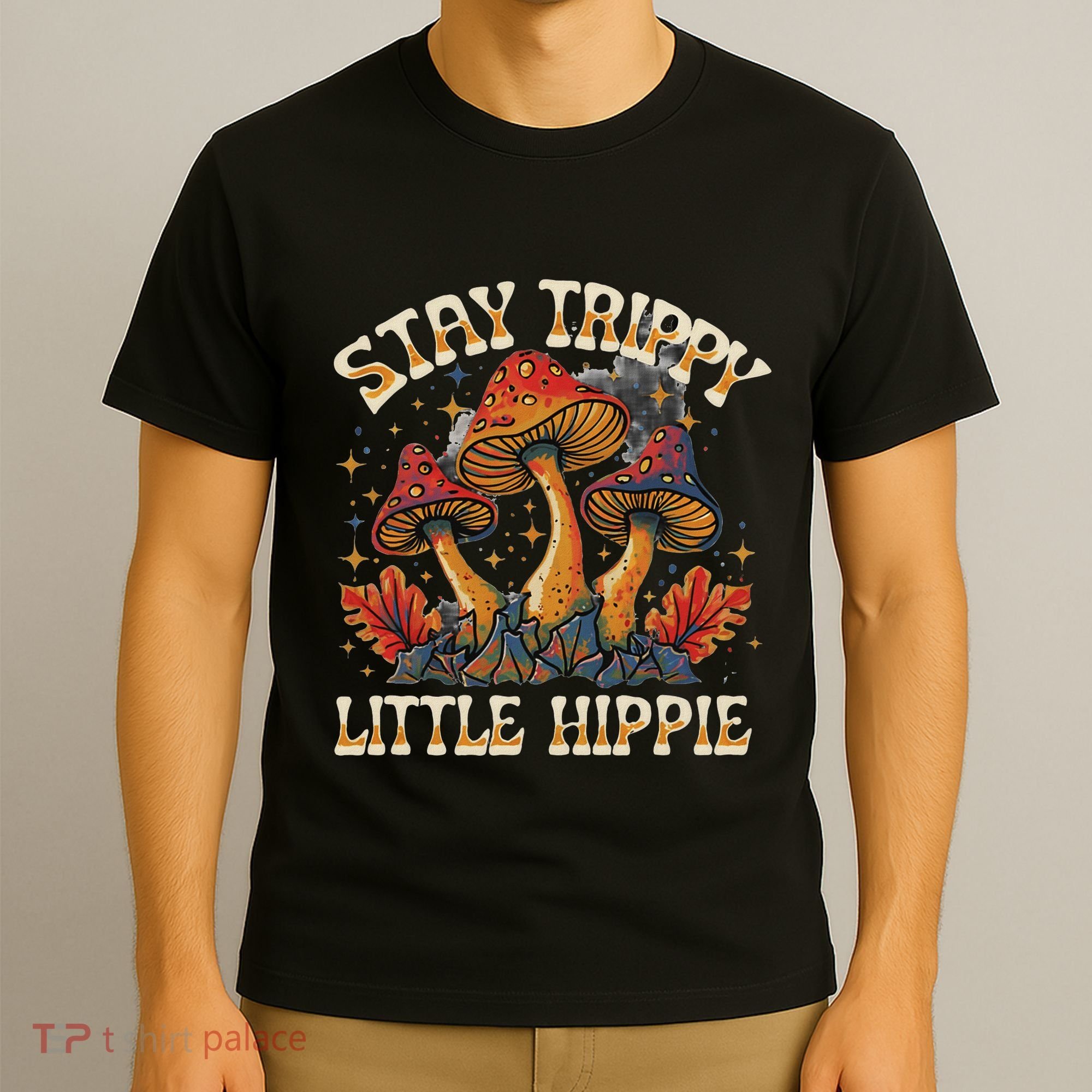 Stay Trippy Little Hippie Magic Mushroom Hippy Trippie Day T-Shirt