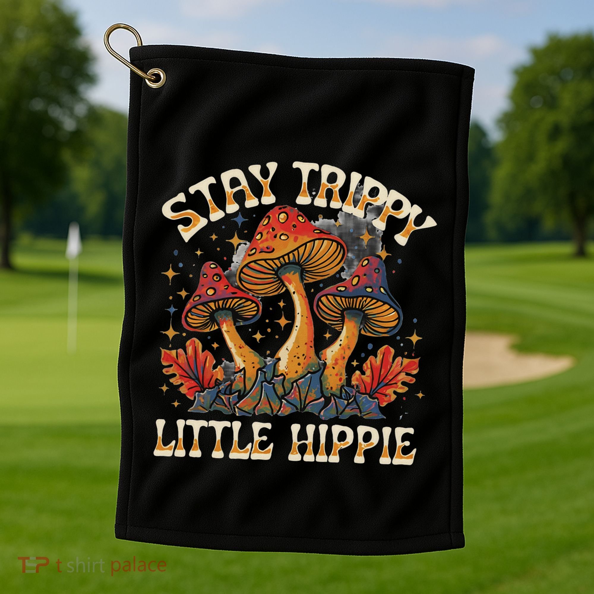 Stay Trippy Little Hippie Magic Mushroom Hippy Trippie Day Golf Towel