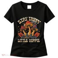 Stay Trippy Little Hippie Magic Mushroom Hippy Trippie Day Women's T-Shirt thumb 0