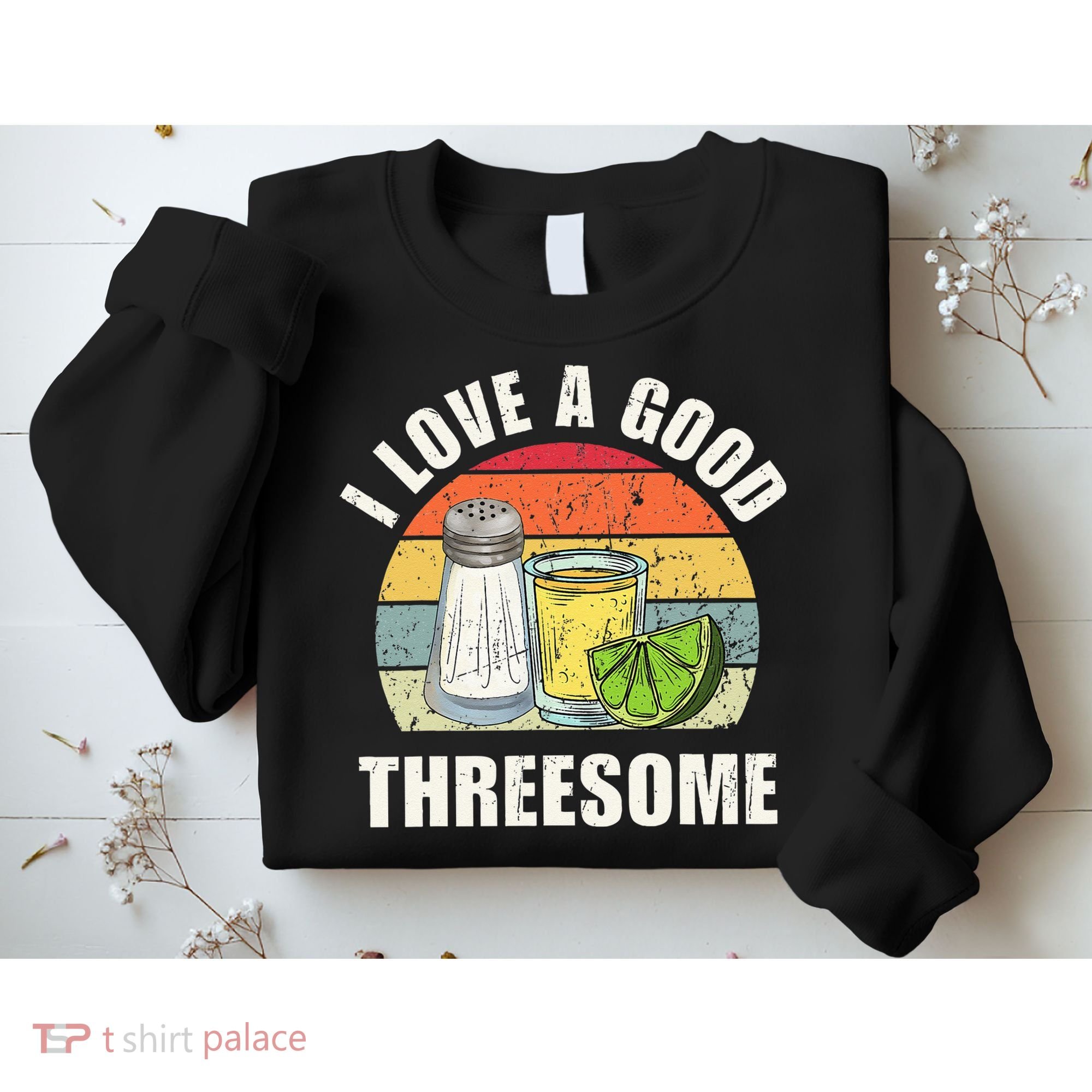 Salt Tequila Lime Love A Good Threesome Humor Bartender Sweatshirt