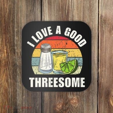 Salt Tequila Lime Love A Good Threesome Humor Bartender Coaster