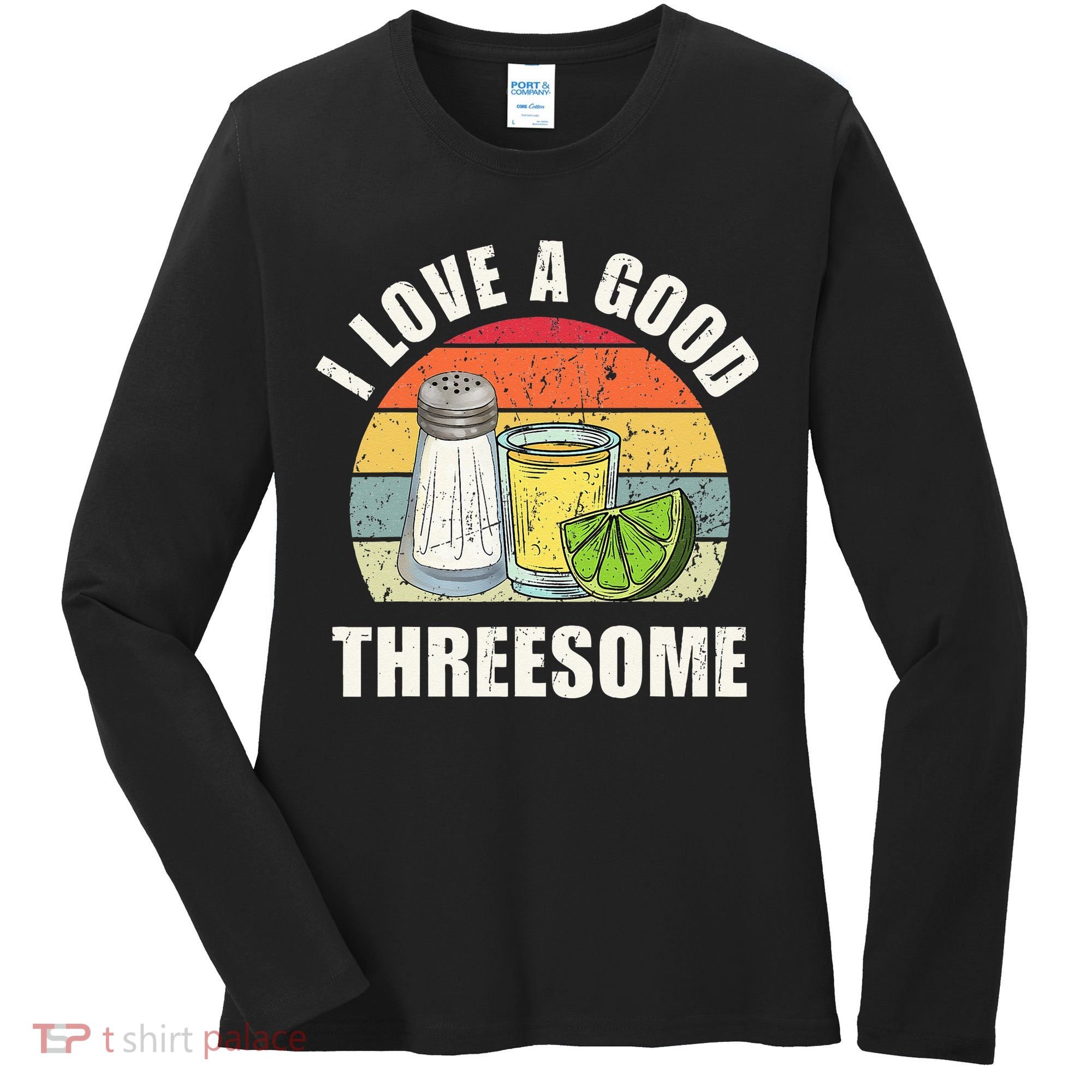 Salt Tequila Lime Love A Good Threesome Humor Bartender Women's Long Sleeve Shirt