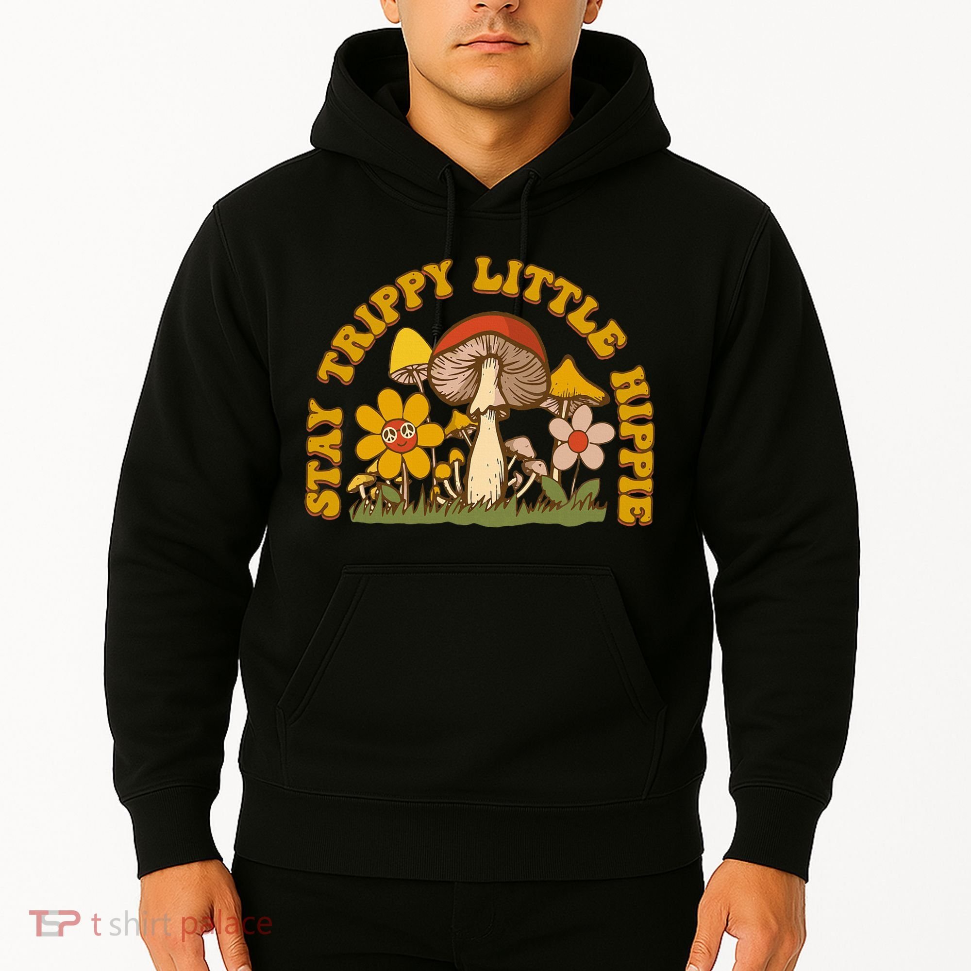 Stay Trippy Little Hippy Mushroom Flowers Hoodie