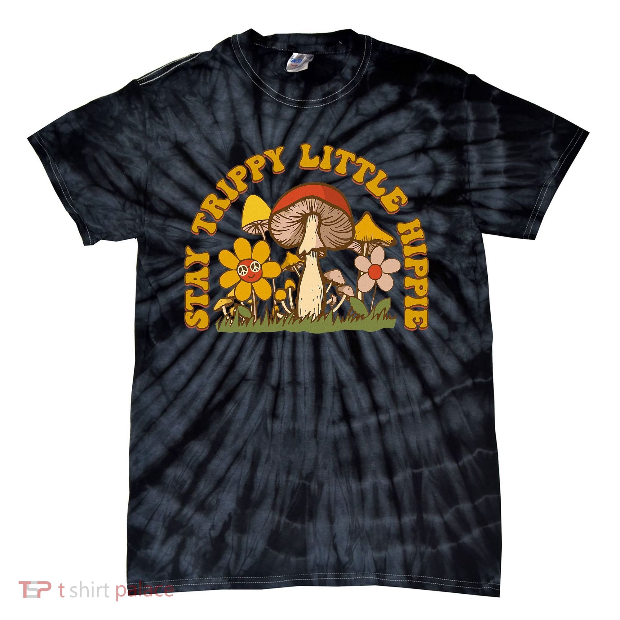 Stay Trippy Little Hippy Mushroom Flowers Tie-Dye T-Shirt