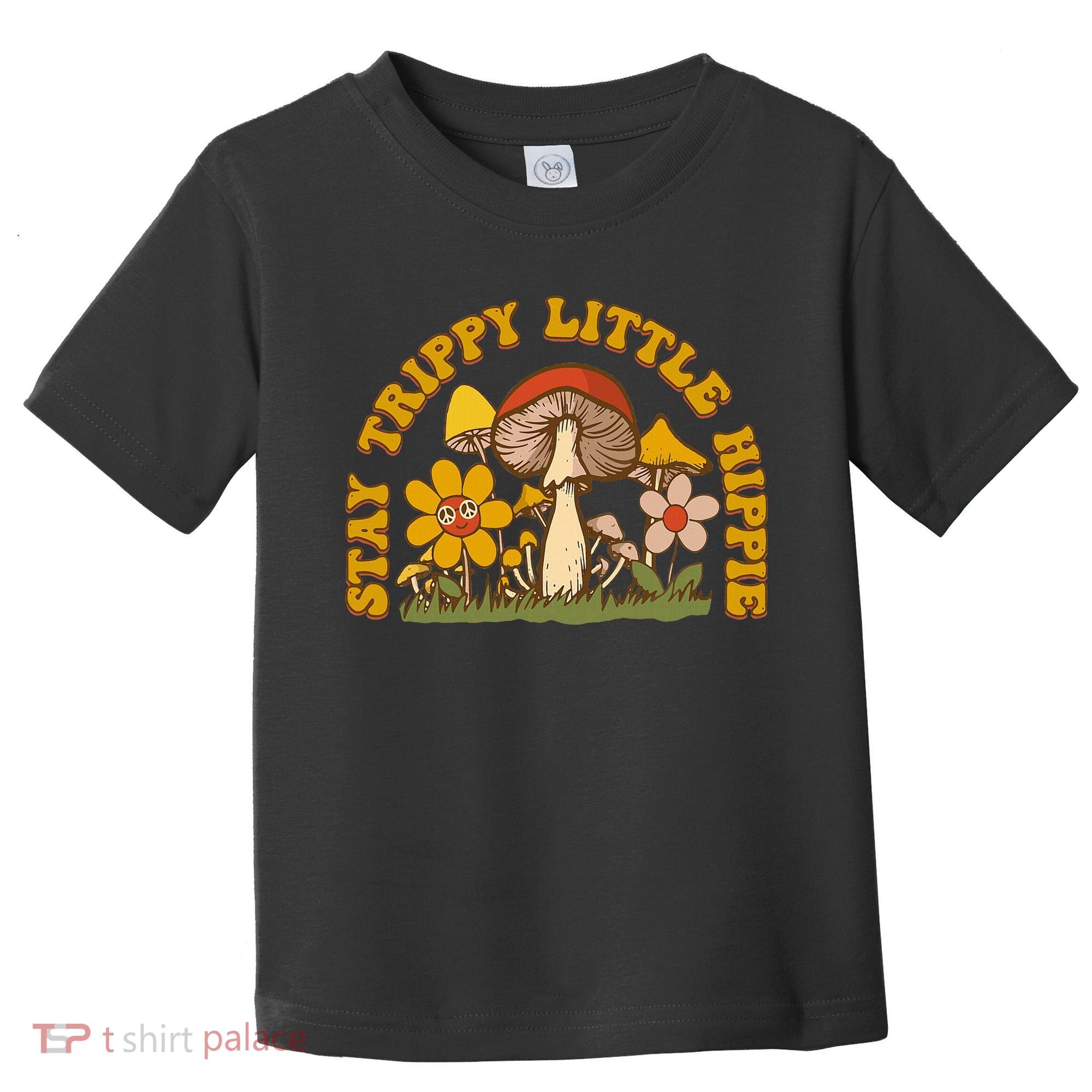 Stay Trippy Little Hippy Mushroom Flowers Toddler T-Shirt