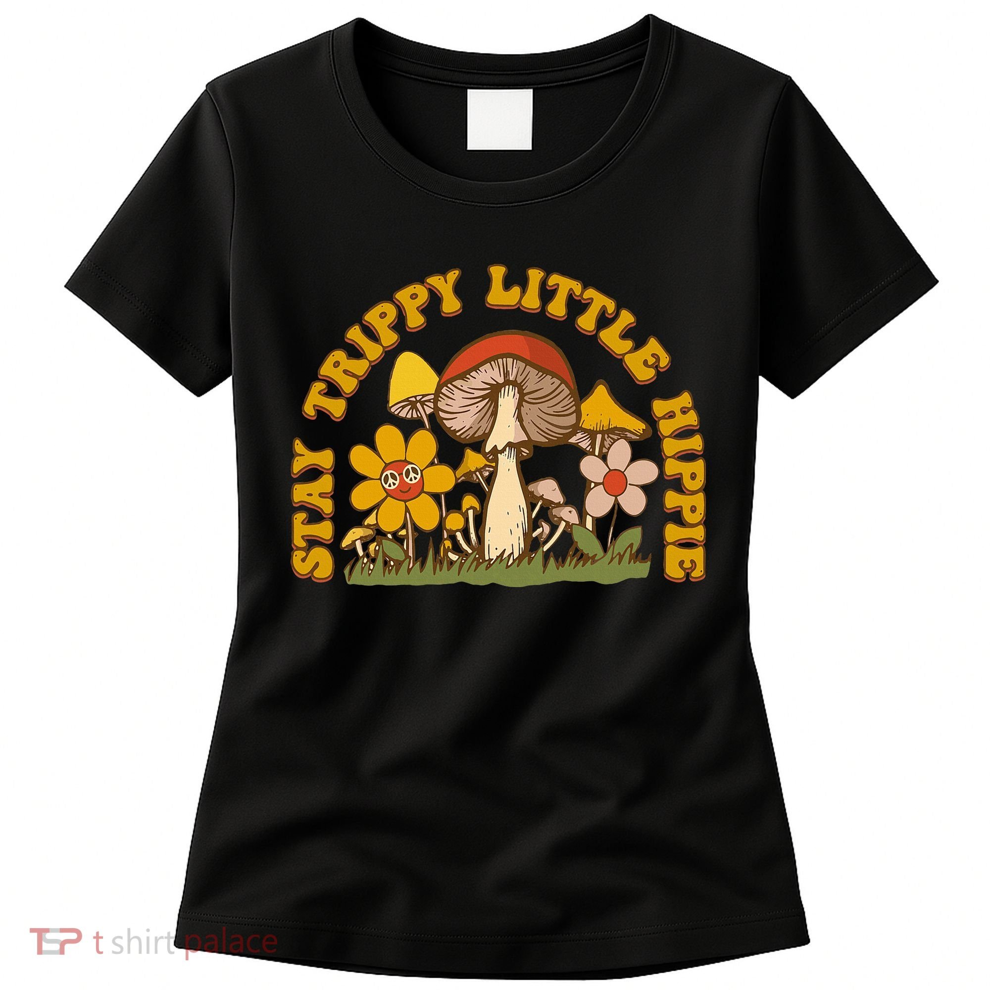 Stay Trippy Little Hippy Mushroom Flowers Women's T-Shirt