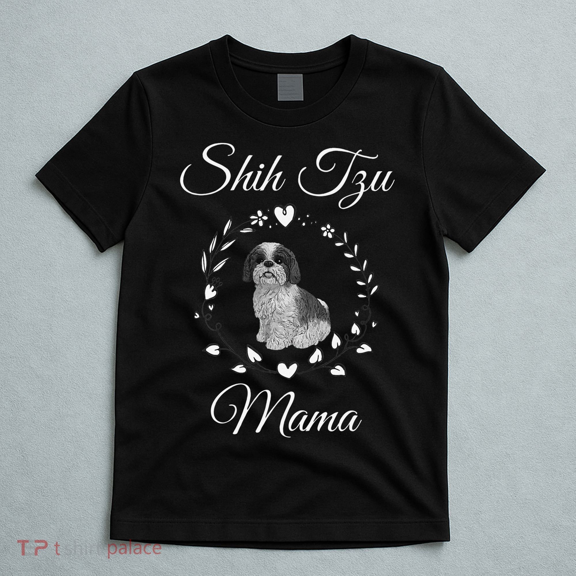 Shih Tzu Mama Funny Dog Lover Mothers Day Shitzu Dog Gift T-Shirt