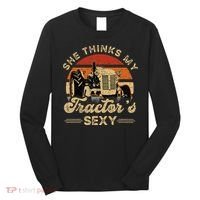 She think my tractor's sexy Farming Farmer Farm Farmer Long Sleeve Shirt thumb 0