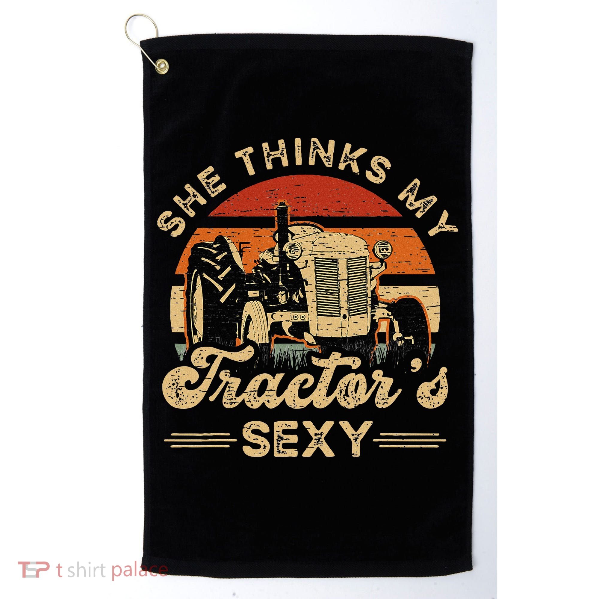 She think my tractor's sexy Farming Farmer Farm Farmer Golf Towel