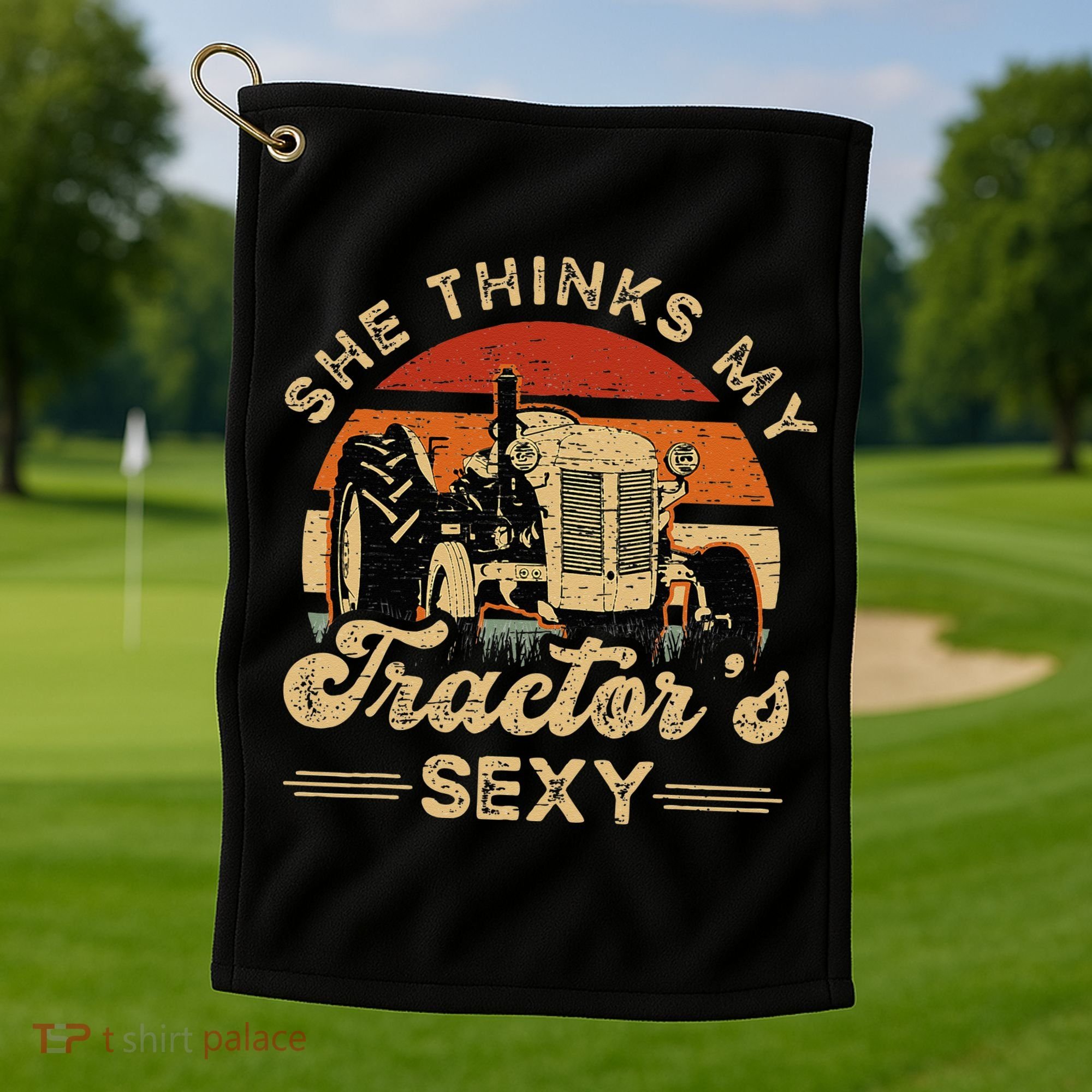 She think my tractor's sexy Farming Farmer Farm Farmer Golf Towel
