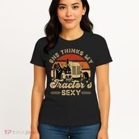 She think my tractor's sexy Farming Farmer Farm Farmer Women's T-Shirt thumb 4