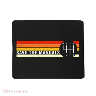 Save The Manuals 6 Speed Manual Transmission Three Pedals Mousepad