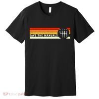Save The Manuals 6 Speed Manual Transmission Three Pedals Premium T-Shirt thumb 0