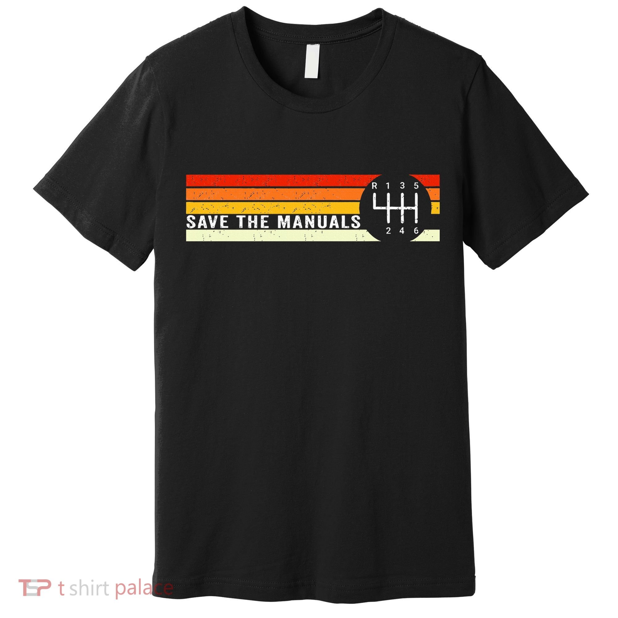 Save The Manuals 6 Speed Manual Transmission Three Pedals Premium T-Shirt