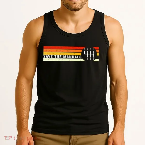 Save The Manuals 6 Speed Manual Transmission Three Pedals Tank Top