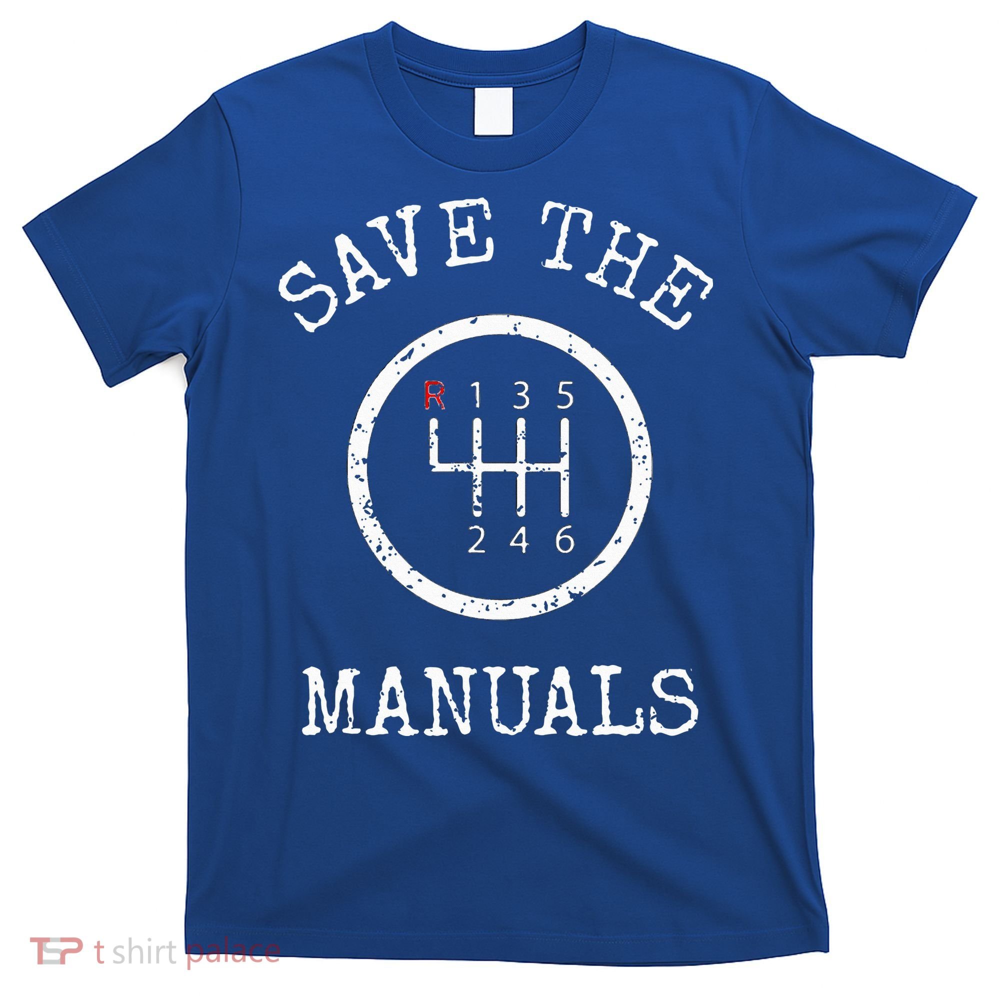Save The Manuals Stick Shift Car Lover T-Shirt