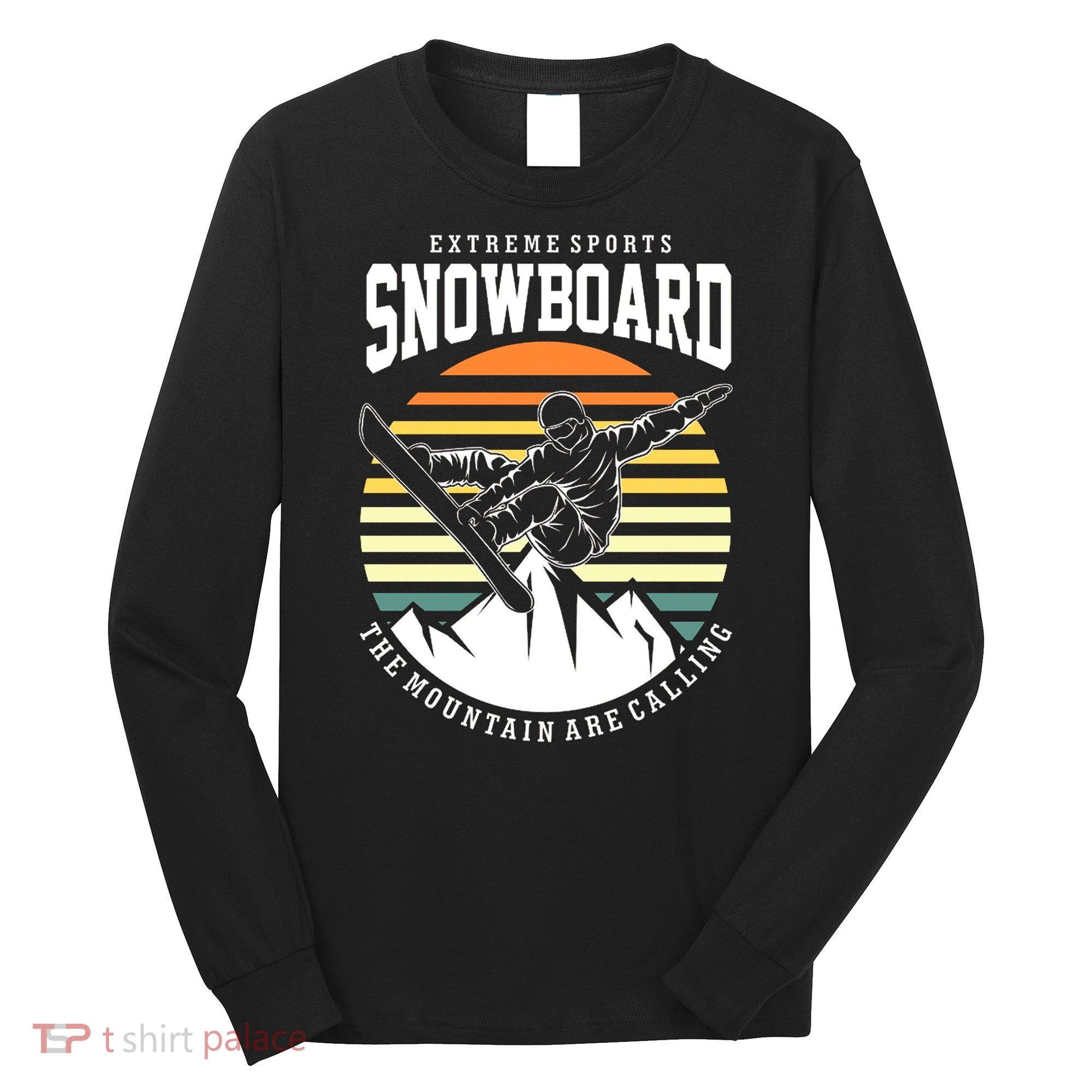Snowboard The Mountain Are Calling Long Sleeve Shirt