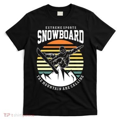 Snowboard The Mountain Are Calling T-Shirt