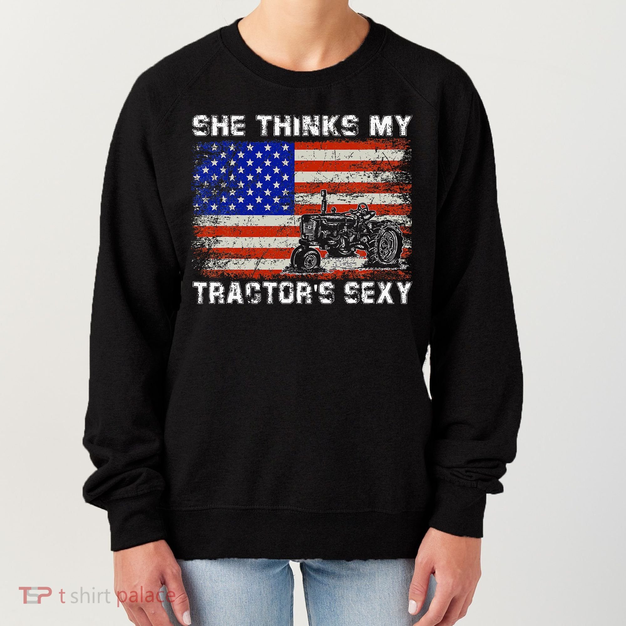 She Thinks My TractorS Sexy Tractor Driver Women's Sweatshirt
