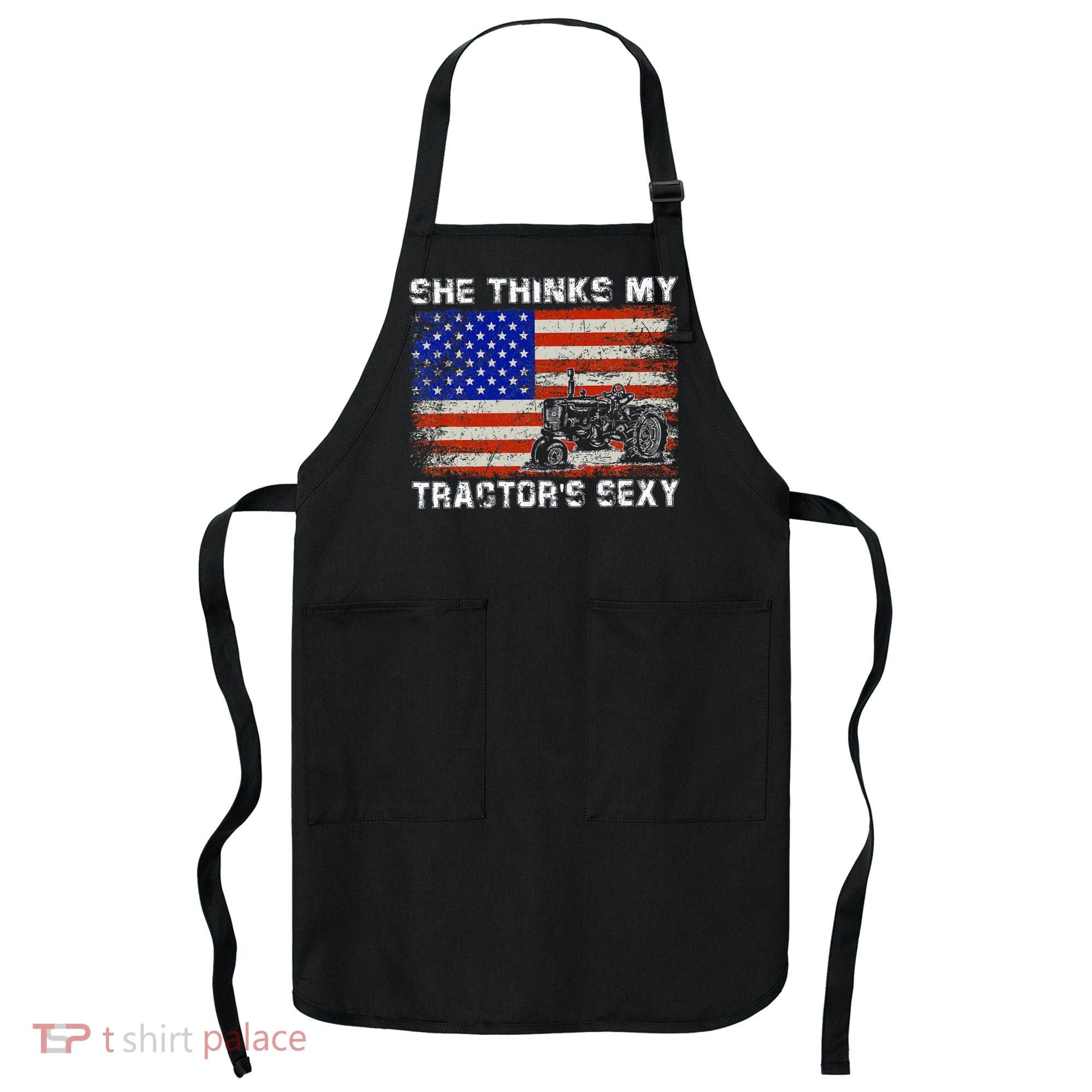 She Thinks My TractorS Sexy Tractor Driver Apron