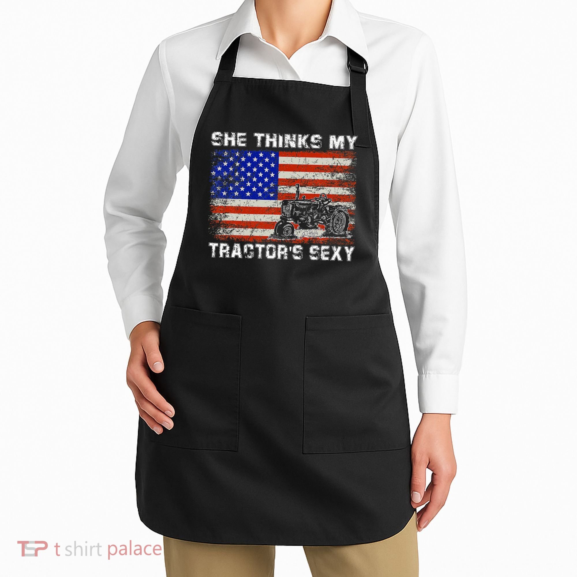 She Thinks My TractorS Sexy Tractor Driver Apron