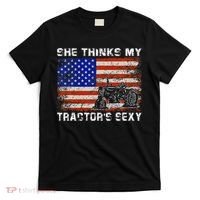 She Thinks My TractorS Sexy Tractor Driver T-Shirt thumb 0
