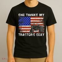She Thinks My TractorS Sexy Tractor Driver T-Shirt thumb 3