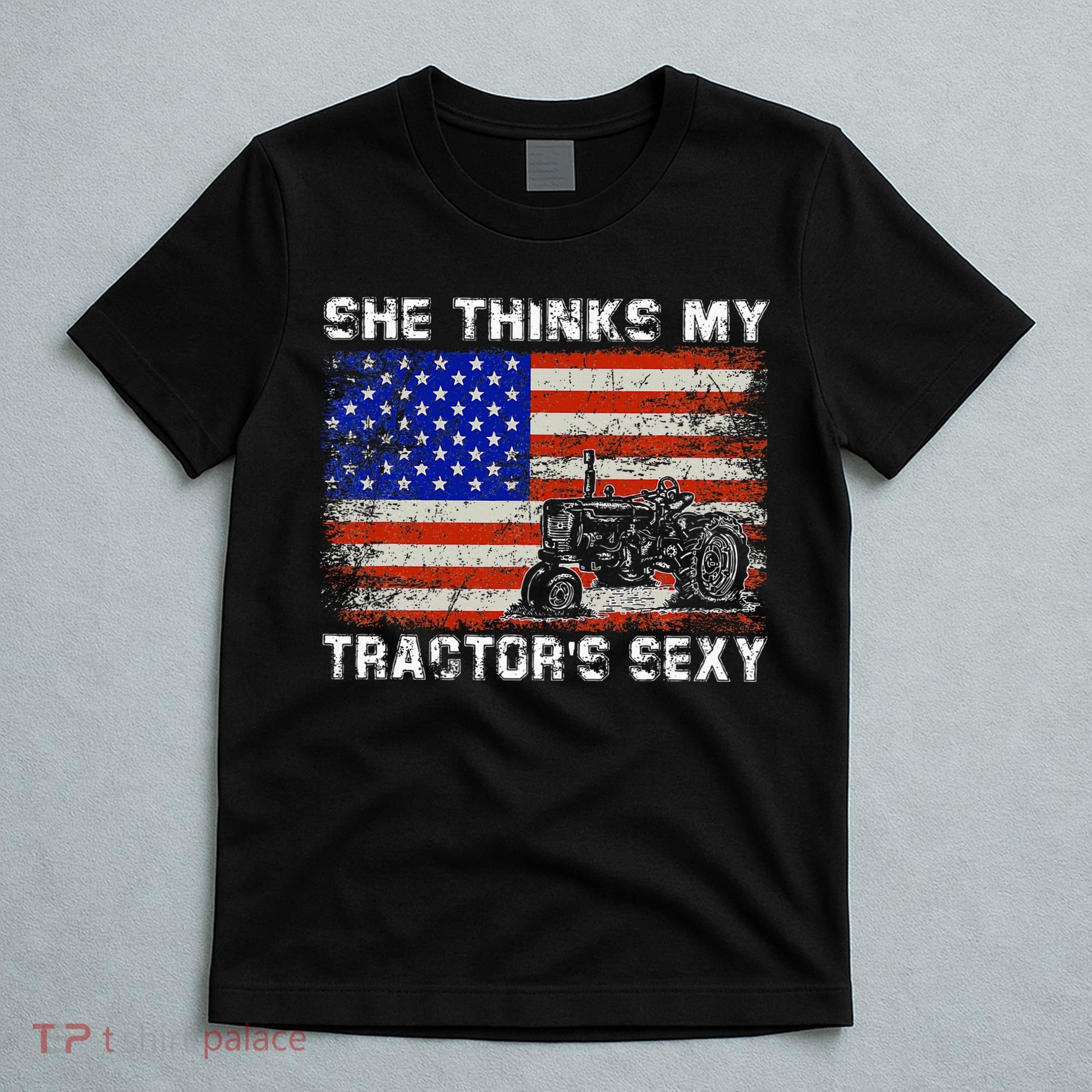 She Thinks My TractorS Sexy Tractor Driver T-Shirt