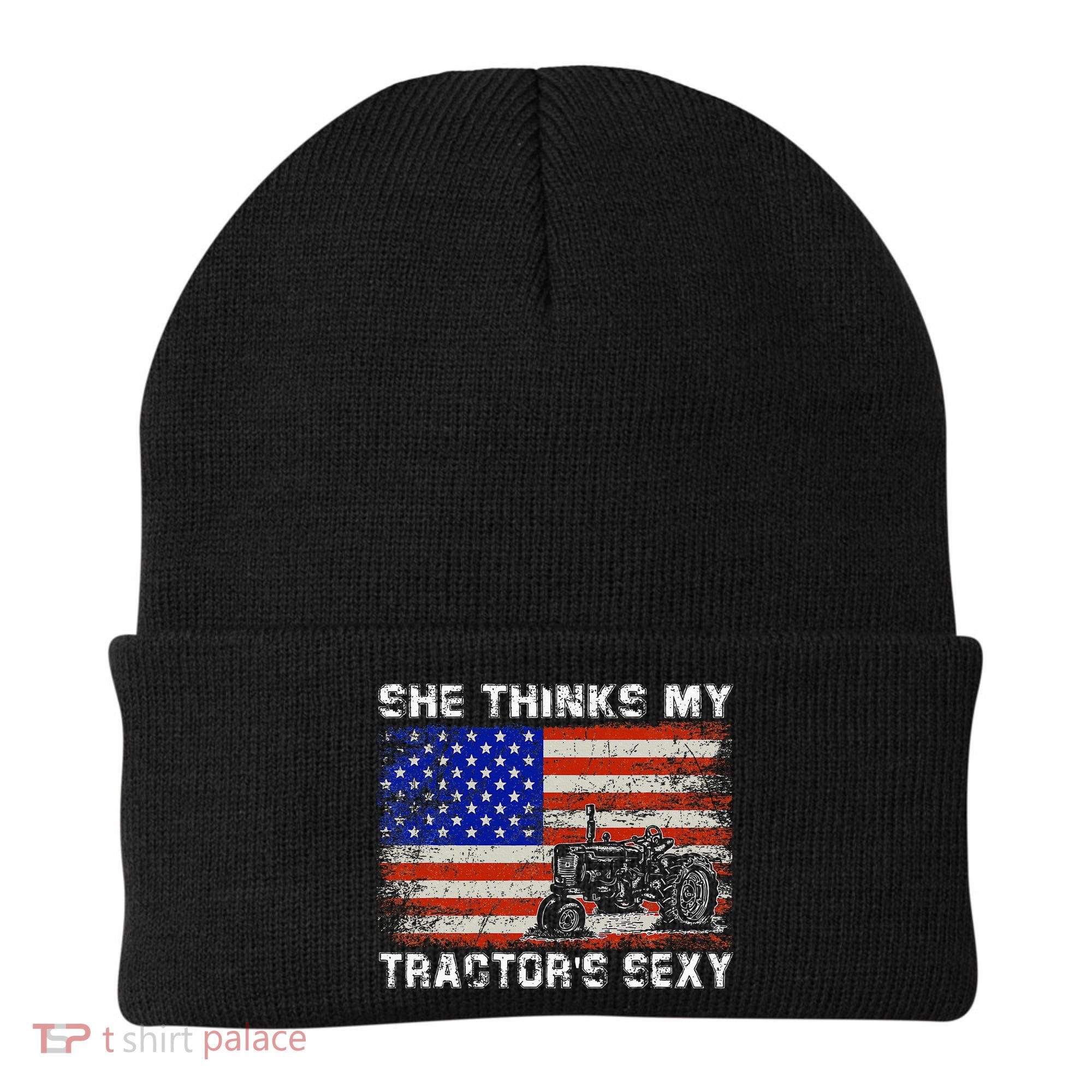 She Thinks My TractorS Sexy Tractor Driver Beanie