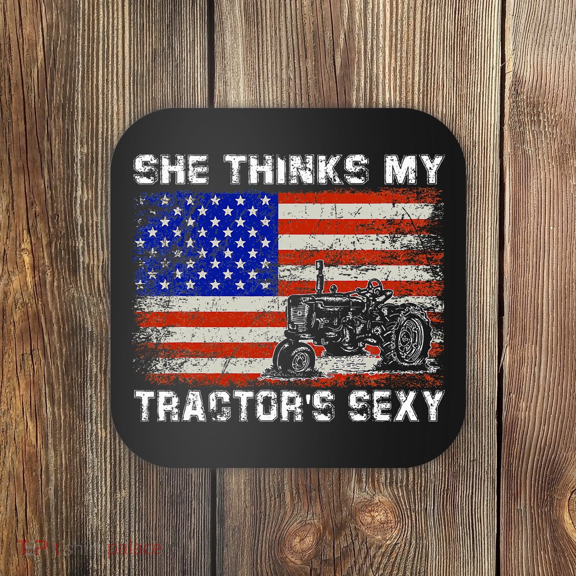 She Thinks My TractorS Sexy Tractor Driver Coaster