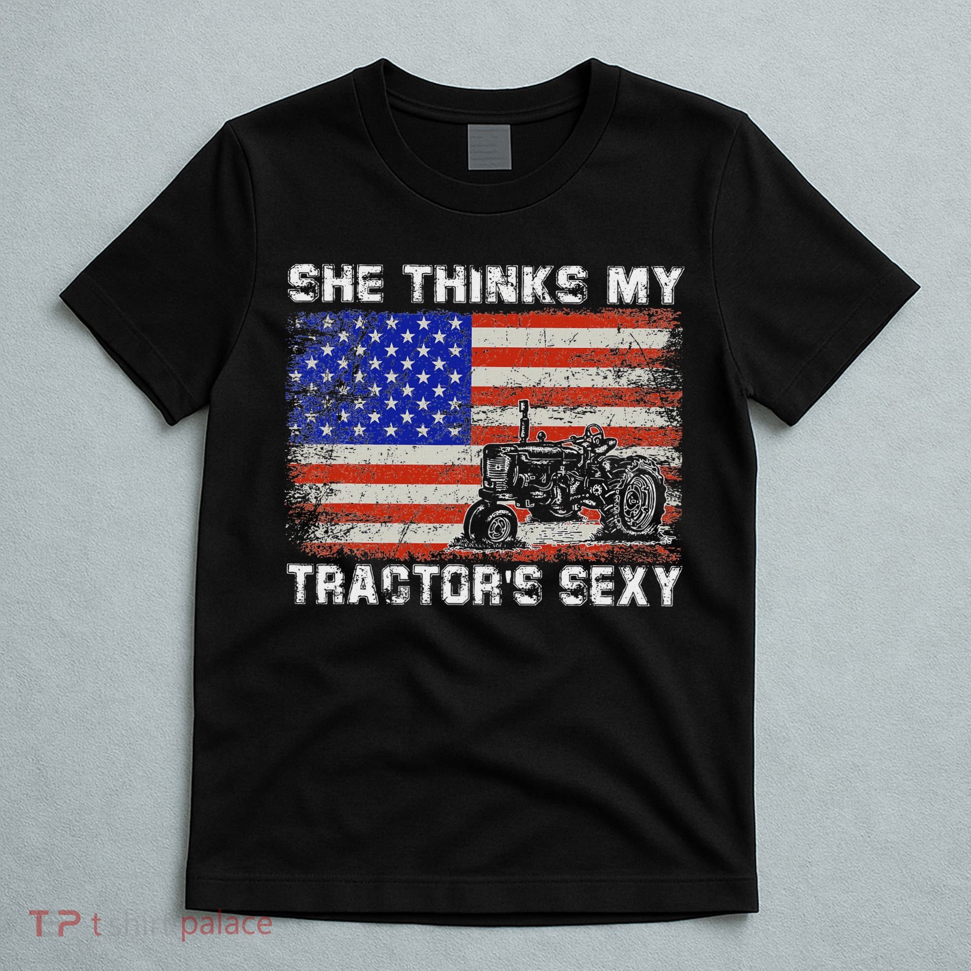 She Thinks My TractorS Sexy Tractor Driver T-Shirt