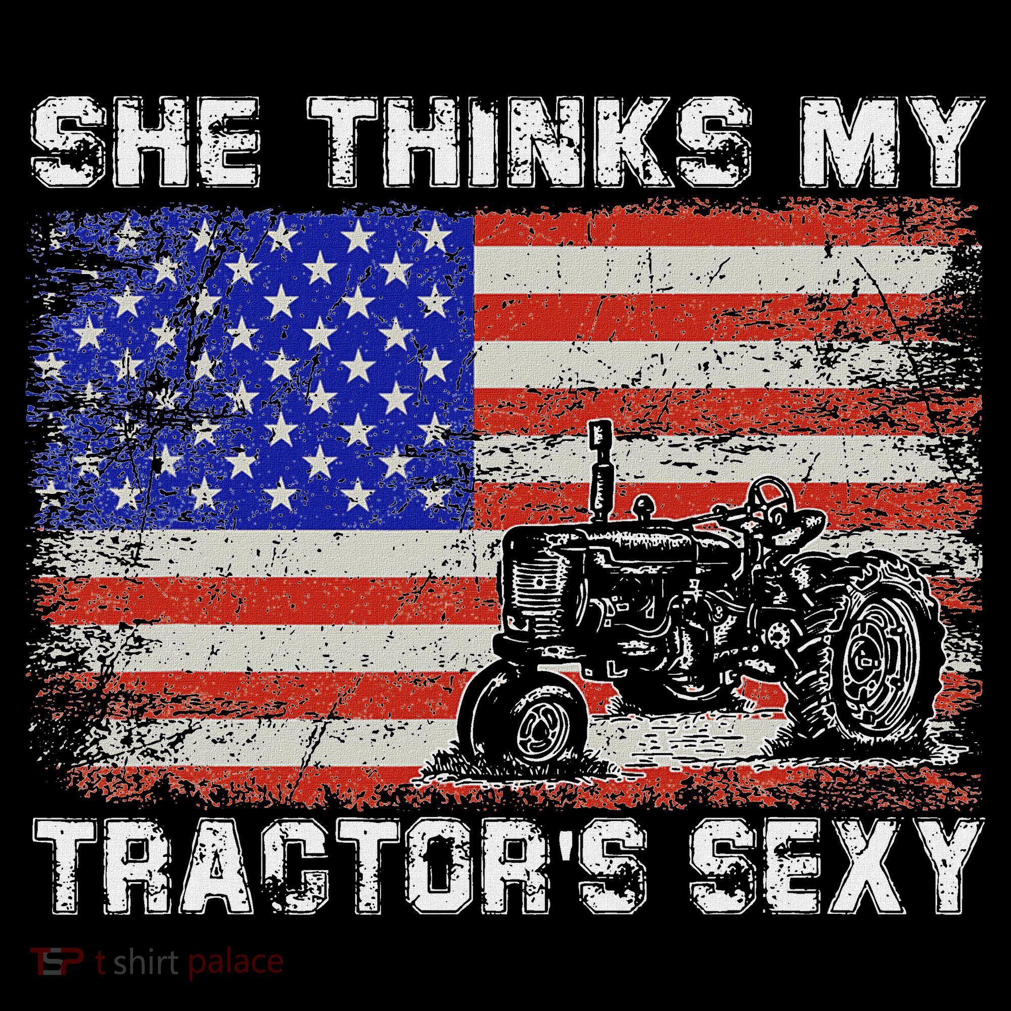She Thinks My TractorS Sexy Tractor Driver Tall T-Shirt