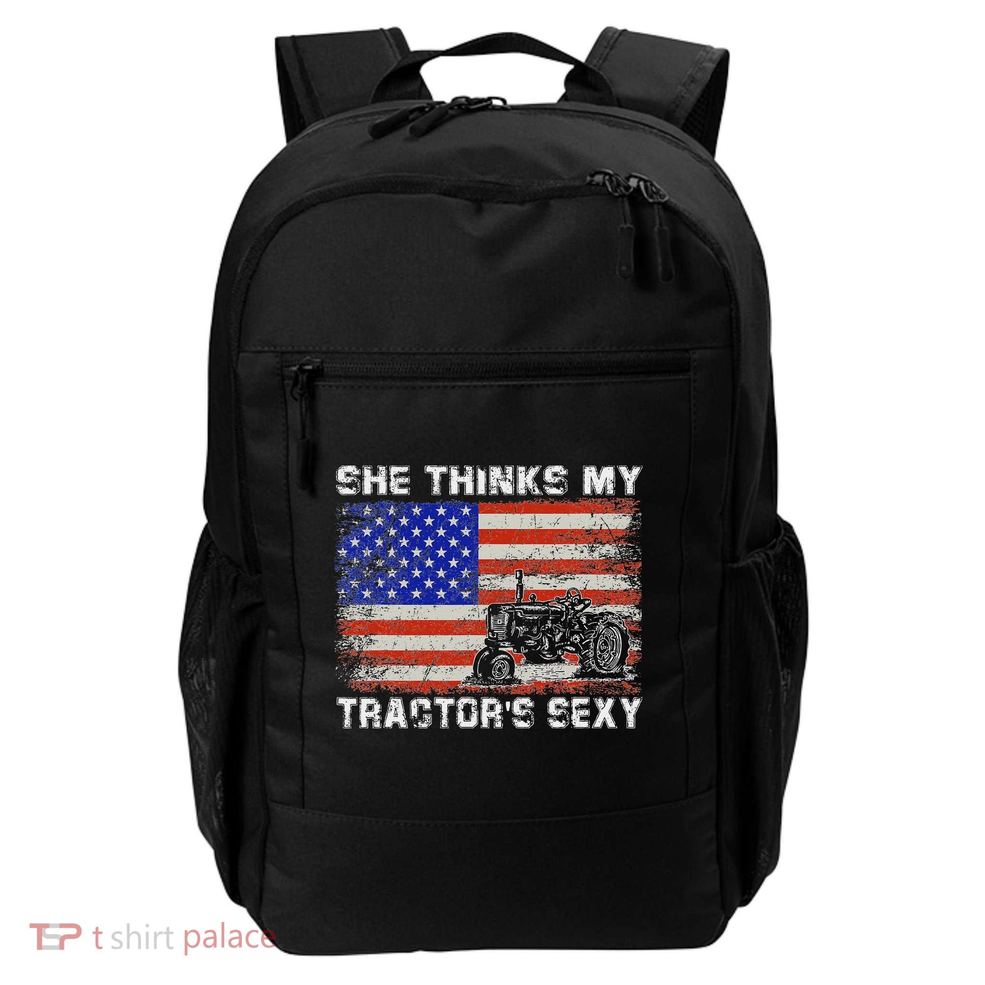 She Thinks My TractorS Sexy Tractor Driver Backpack