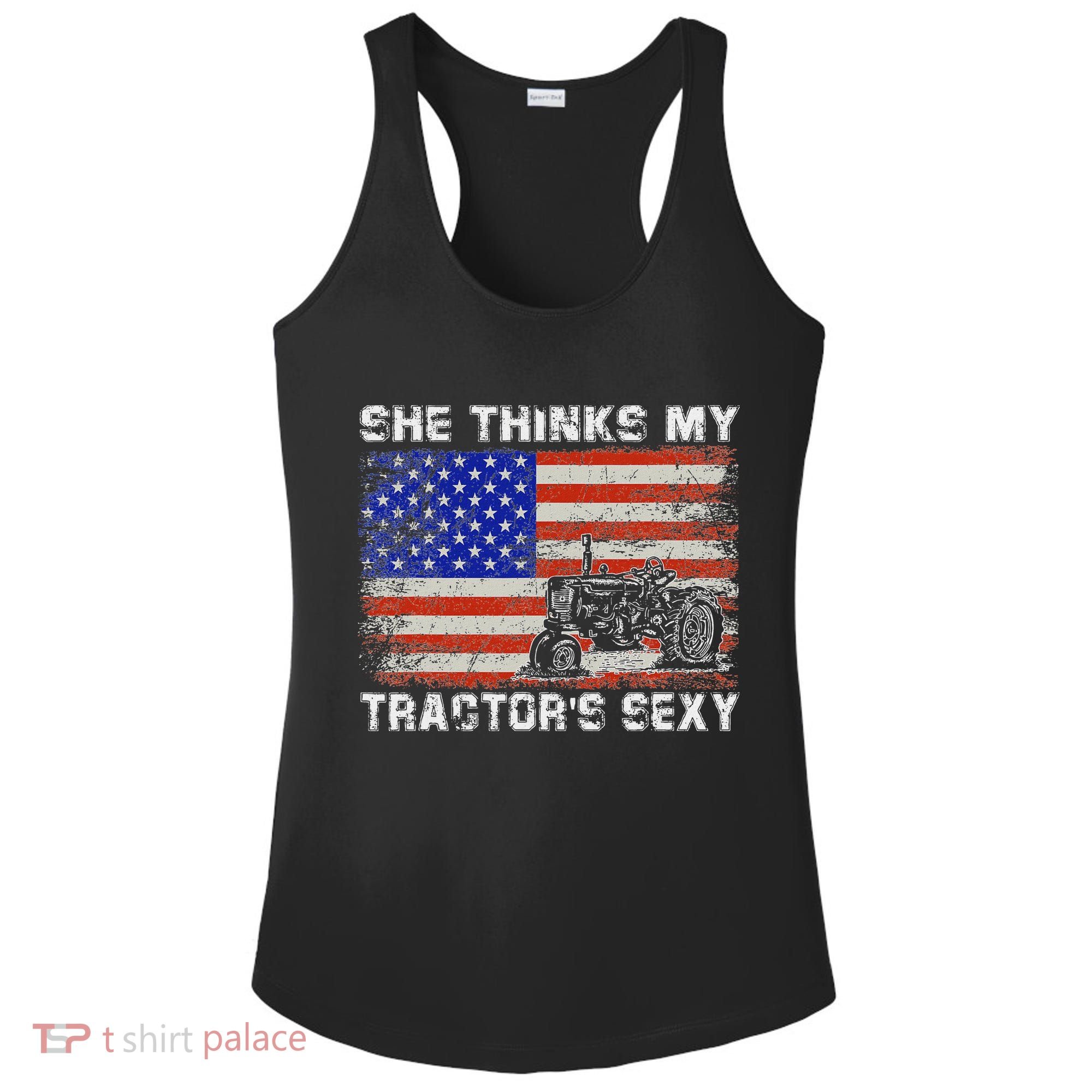 She Thinks My TractorS Sexy Tractor Driver Ladies PosiCharge Competitor Racerback Tank