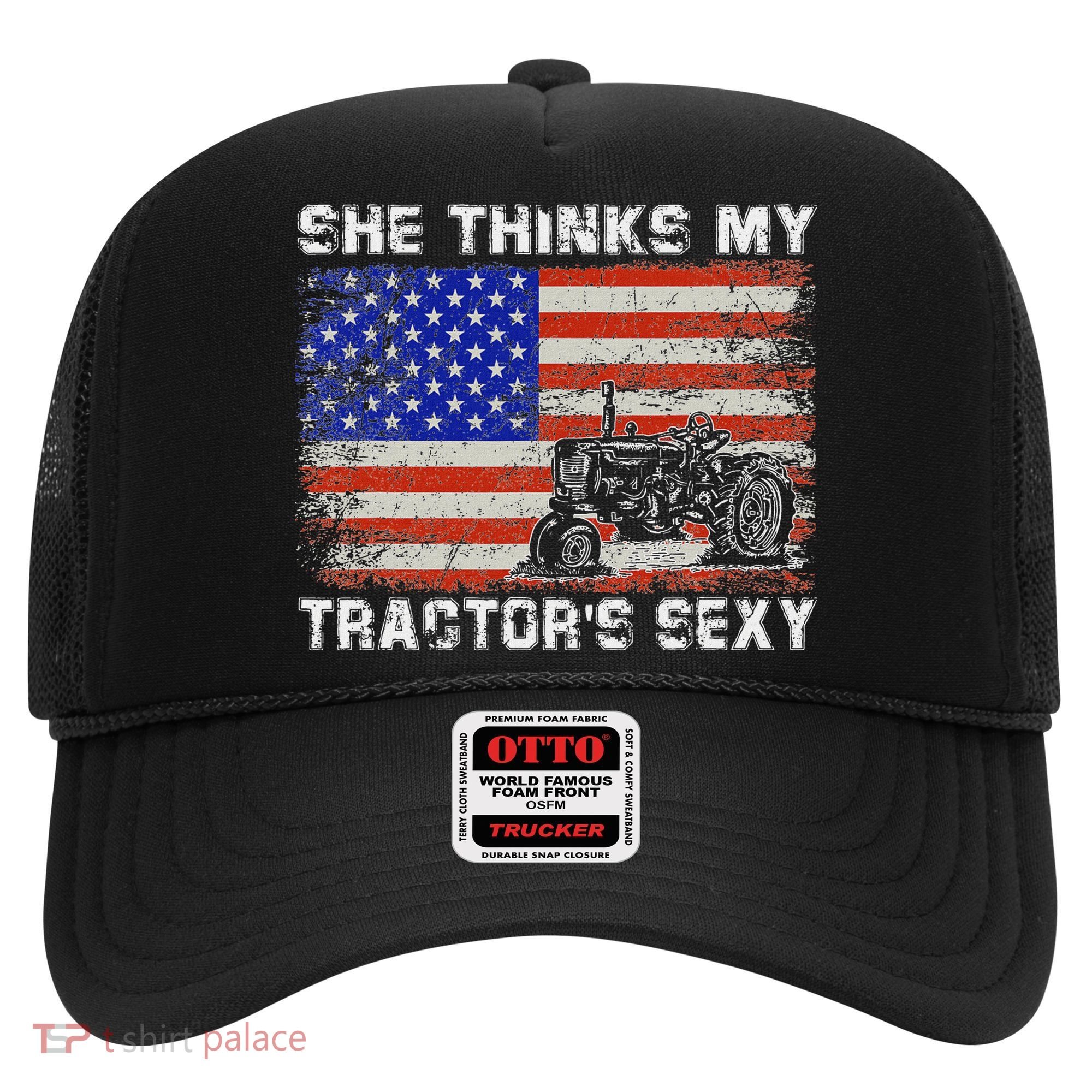 She Thinks My TractorS Sexy Tractor Driver Hat