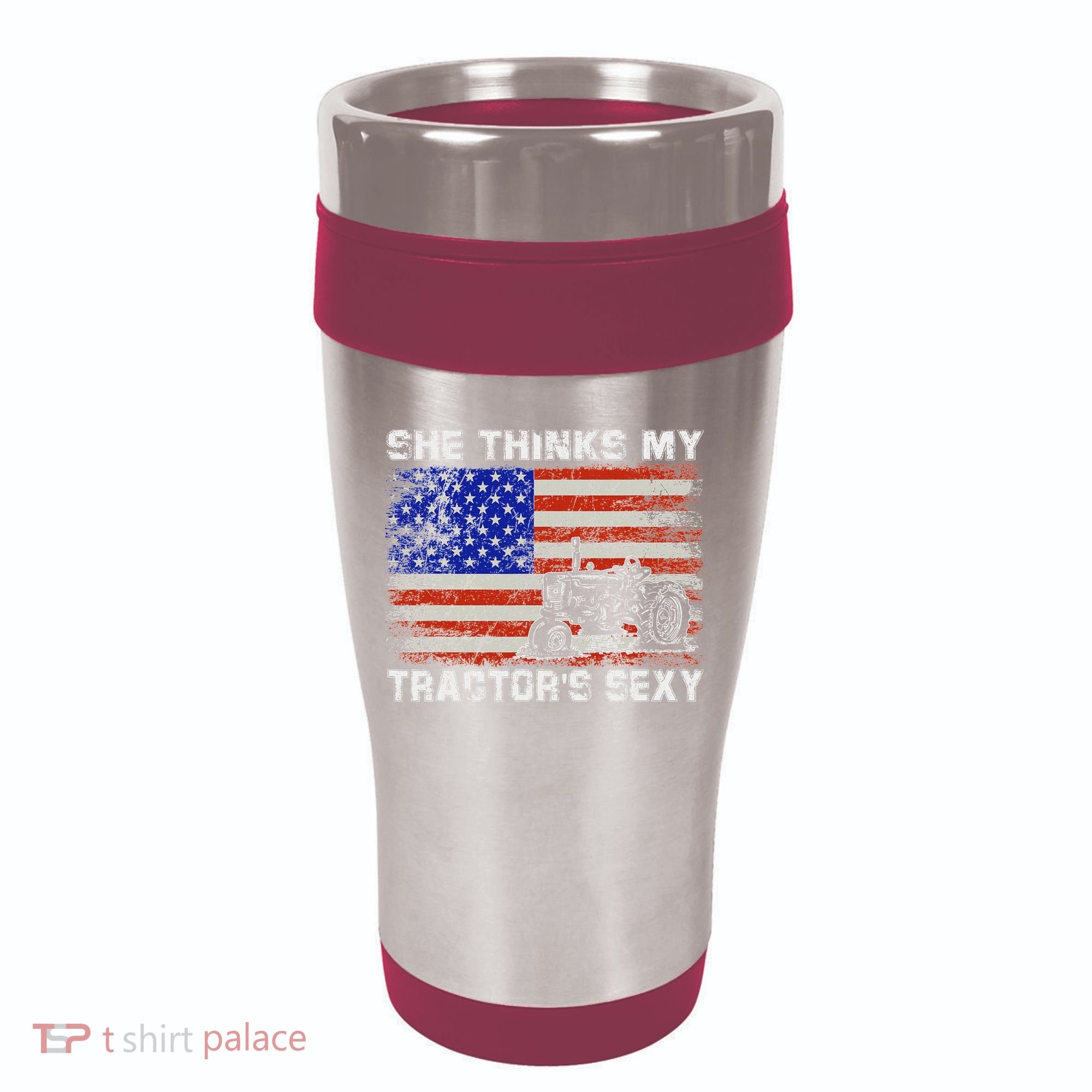 She Thinks My TractorS Sexy Tractor Driver 16oz Travel Tumbler