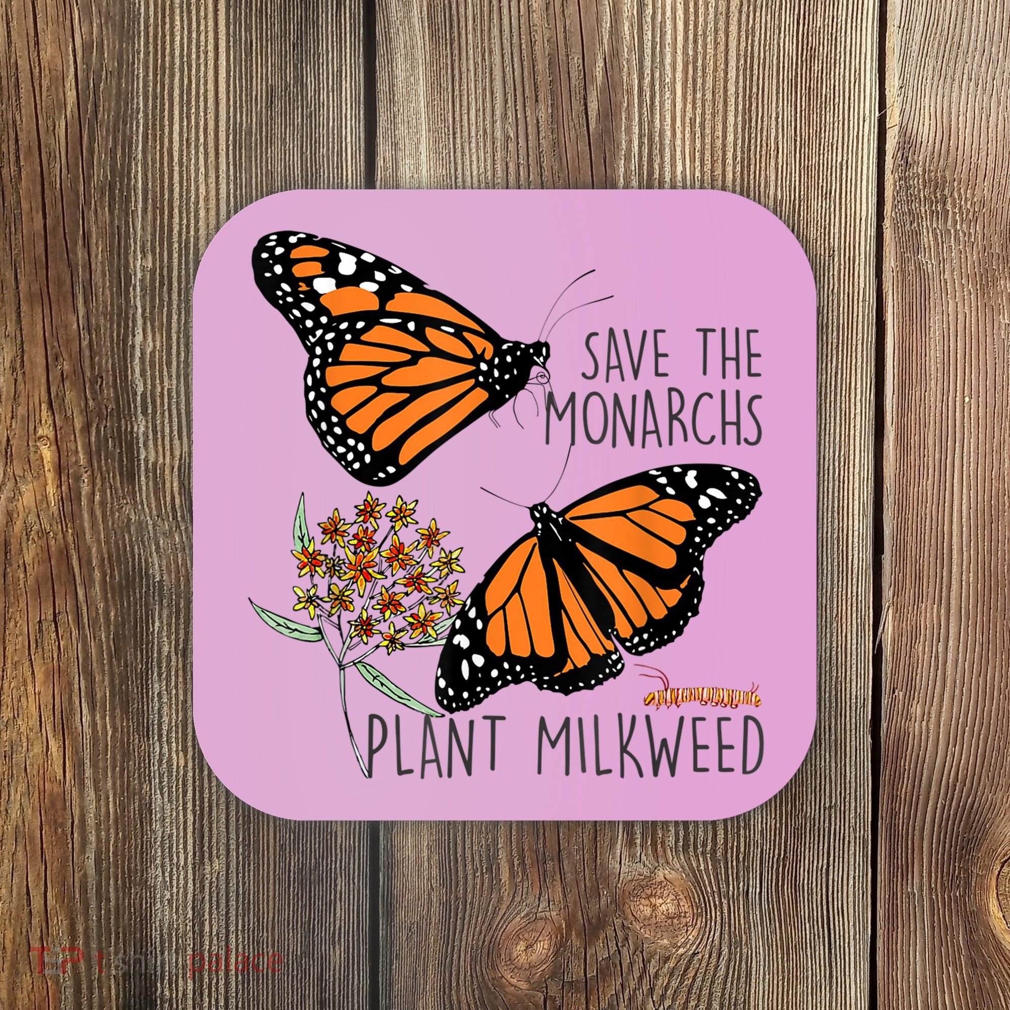 Save The Monarchs Plant Some Milkweed Butterfly Gift Meaningful Gift Coaster