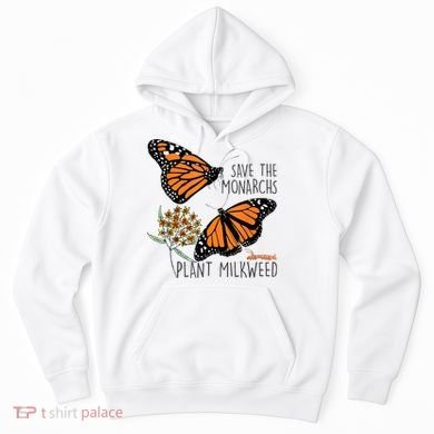 Save The Monarchs Plant Some Milkweed Butterfly Gift Meaningful Gift Hoodie