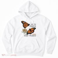 Save The Monarchs Plant Some Milkweed Butterfly Gift Meaningful Gift Hoodie thumb 0