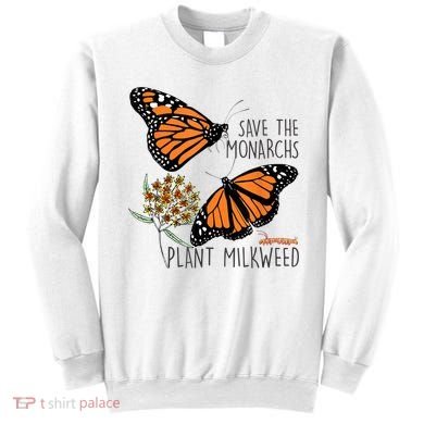 Save The Monarchs Plant Some Milkweed Butterfly Gift Meaningful Gift Sweatshirt