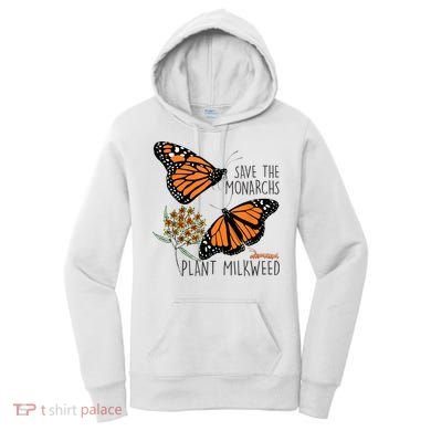 Save The Monarchs Plant Some Milkweed Butterfly Gift Meaningful Gift Women's Hoodie