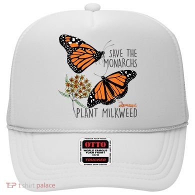 Save The Monarchs Plant Some Milkweed Butterfly Gift Meaningful Gift Hat