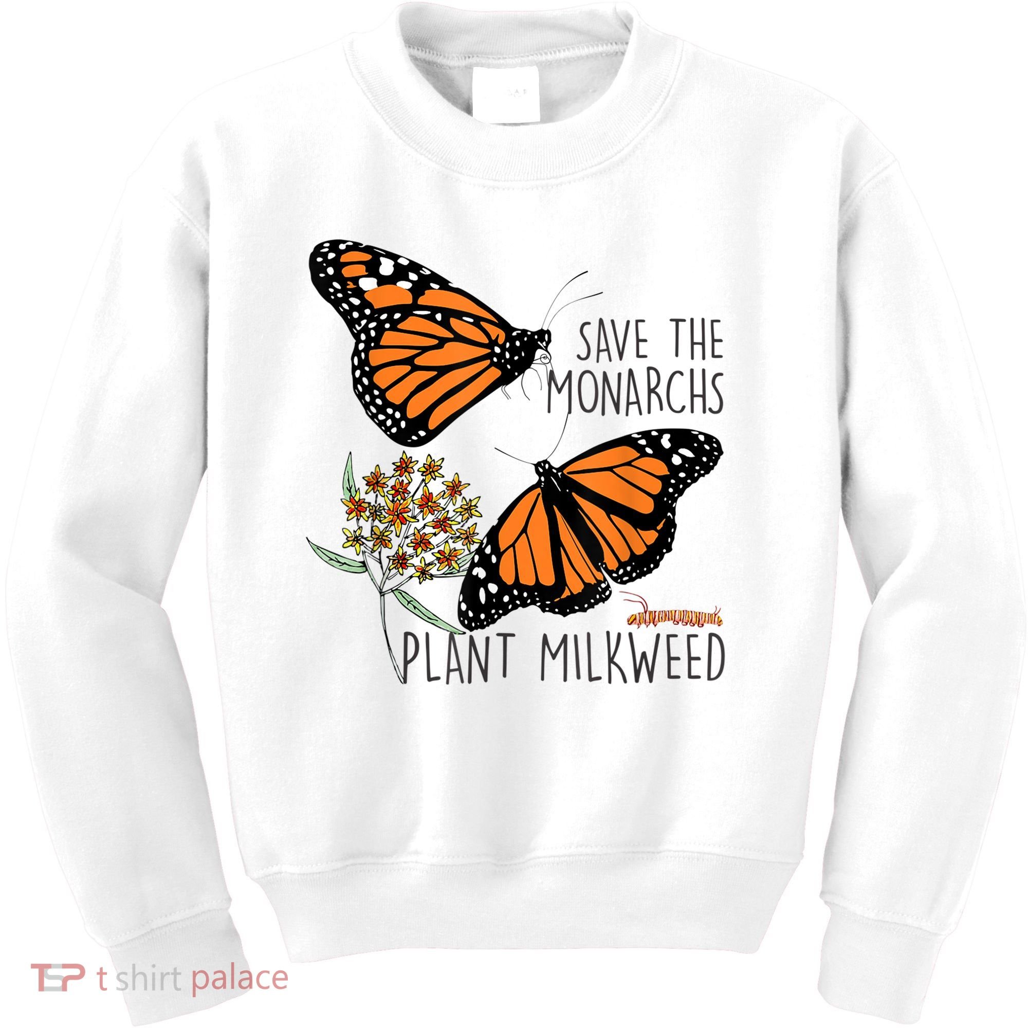 Save The Monarchs Plant Some Milkweed Butterfly Gift Meaningful Gift Kids Sweatshirt