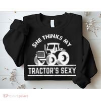 She Thinks My Tractor's Sexy Funny Farmer Sweatshirt thumb 2